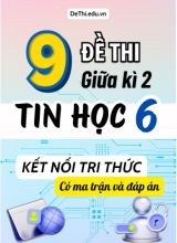 9 Đề thi giữa kì 2 Tin học Lớp 6 có Ma trận & đáp án (Kết nối tri thức)